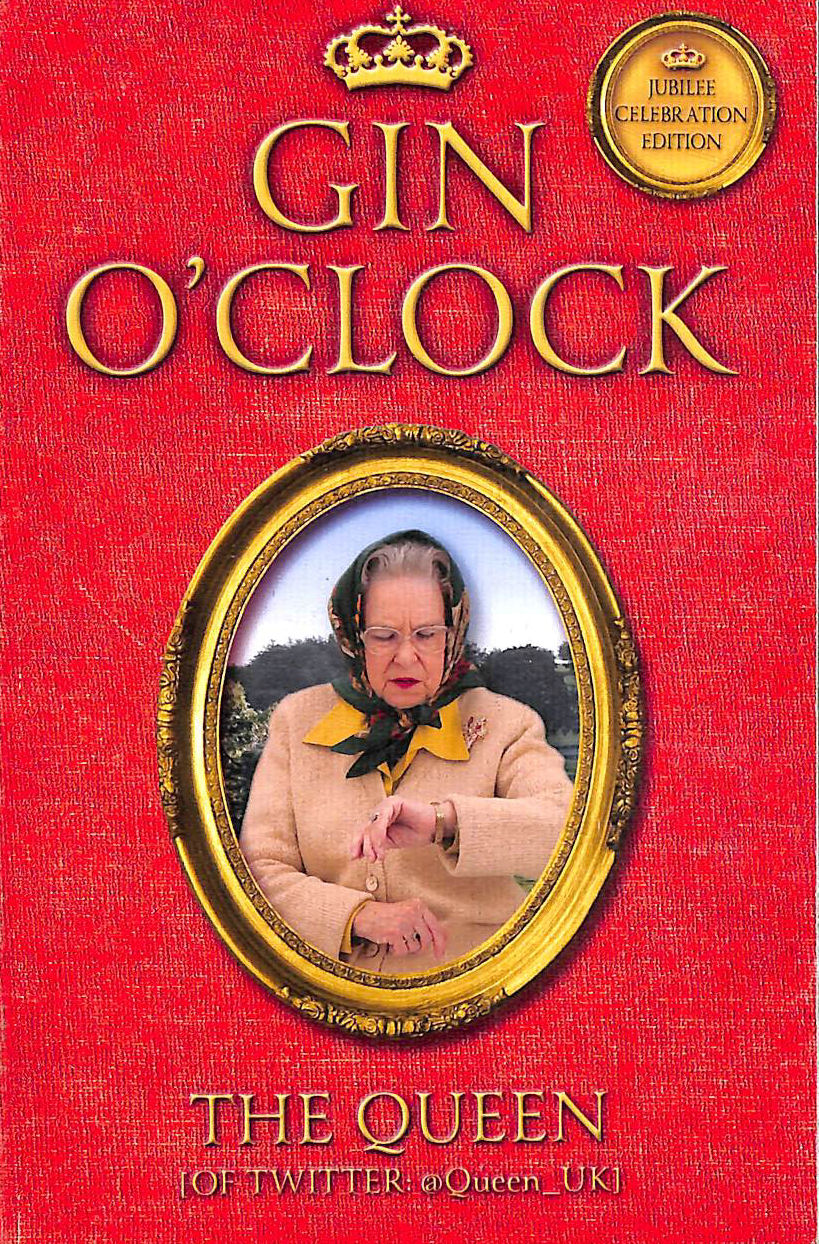 QUEEN [OF TWITTER], THE - Gin O'Clock