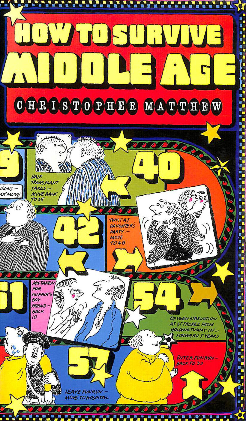 CHRISTOPHER MATTHEW - How to Survive Middle Age