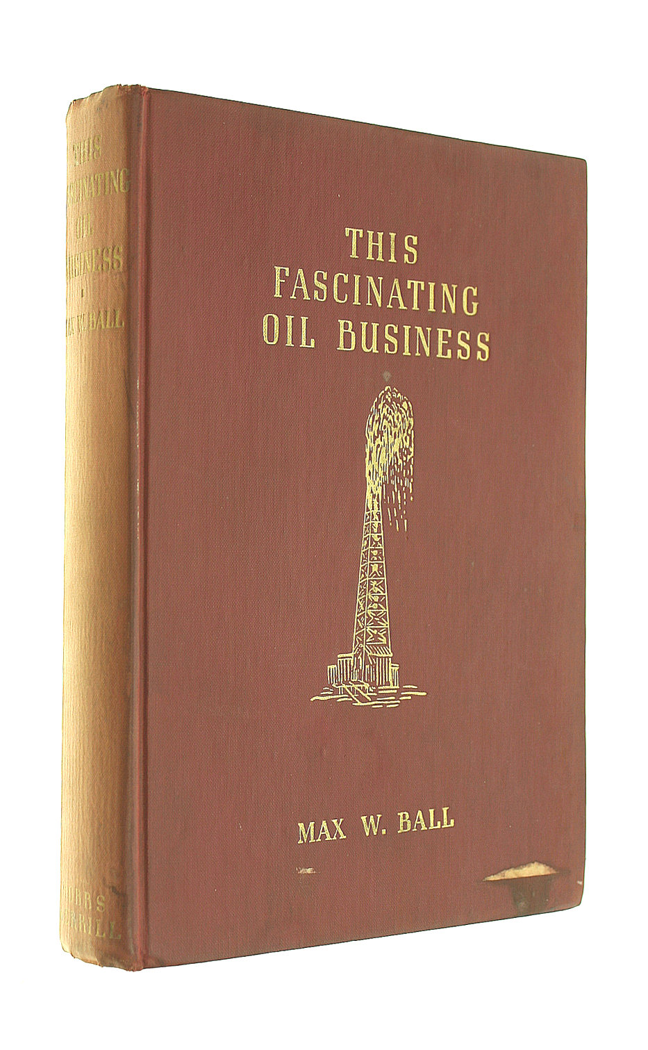 MW BALL - This Fascinating Oil Business