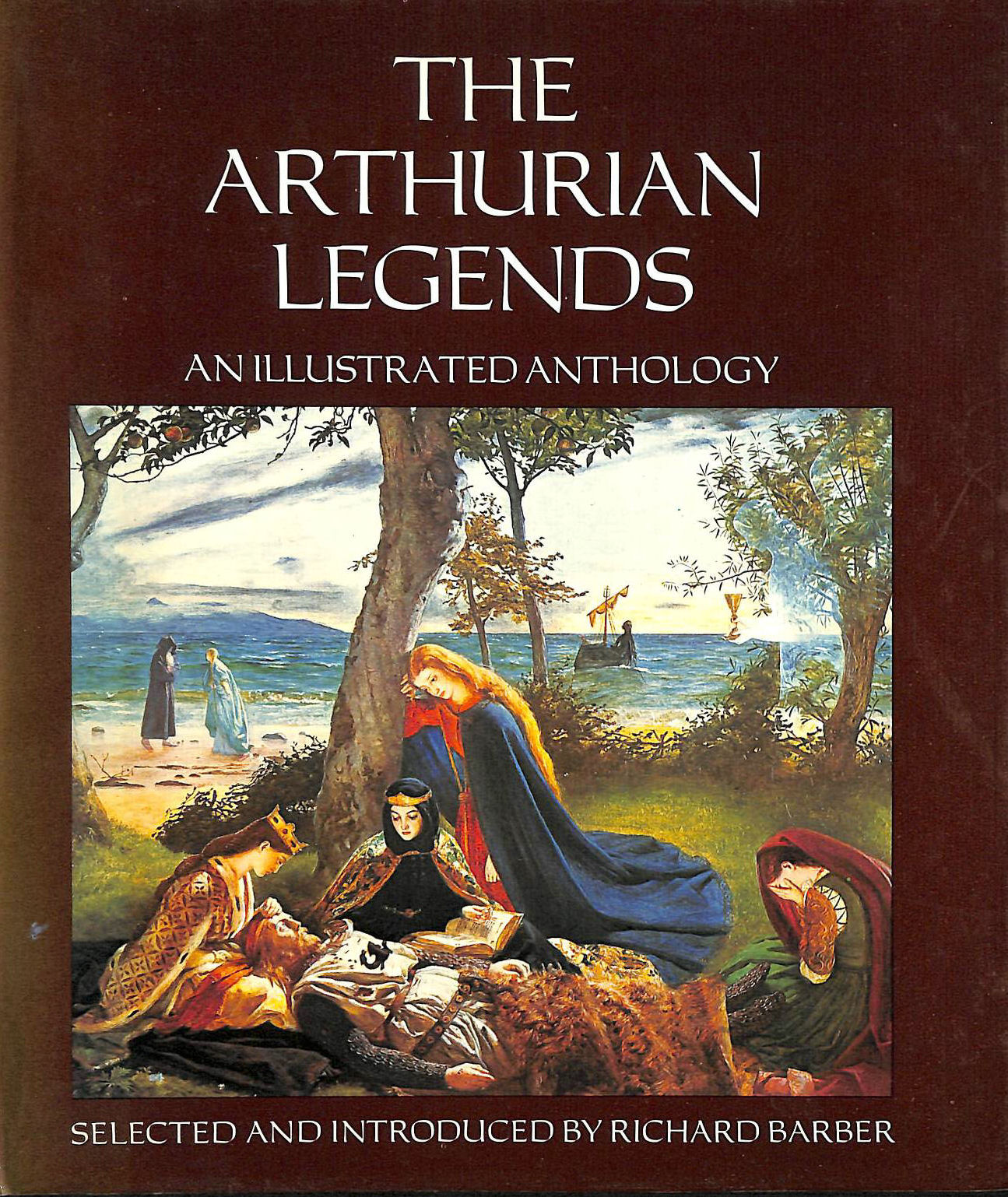 BARBER, RICHARD [EDITOR] - Arthurian Legends: An Illustrated Anthology