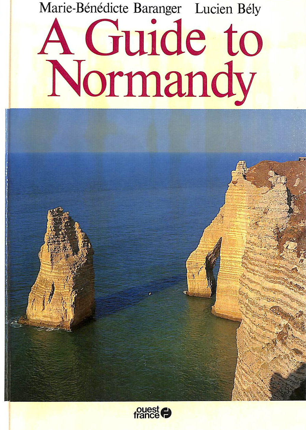 MARIE-BENEDICTE BARANGER, LUCIEN BELY ET AL - Guide to Normandy
