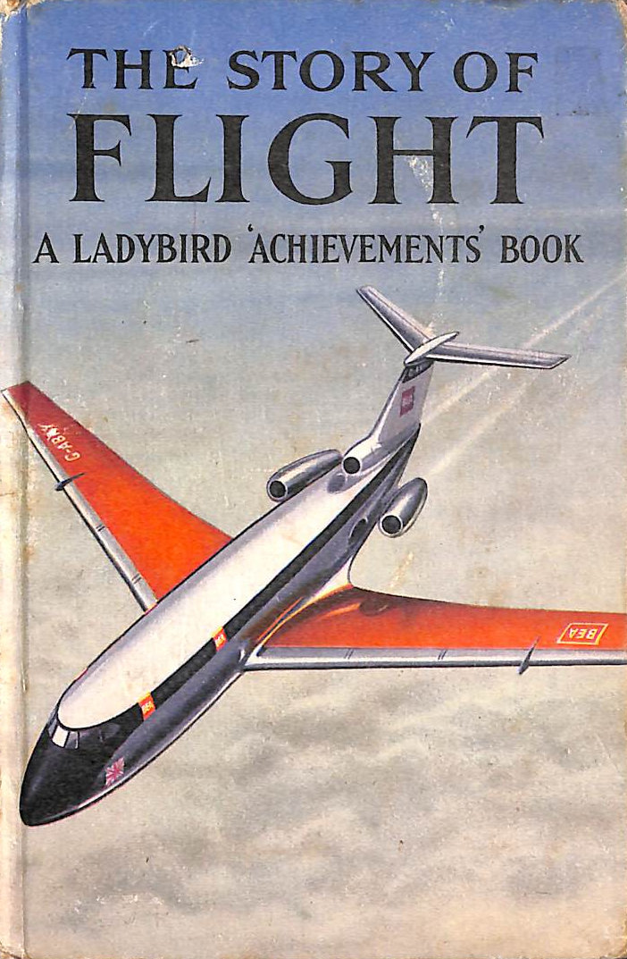 BOWOOD, RICHARD. - The Story of Flight (Ladybird books)