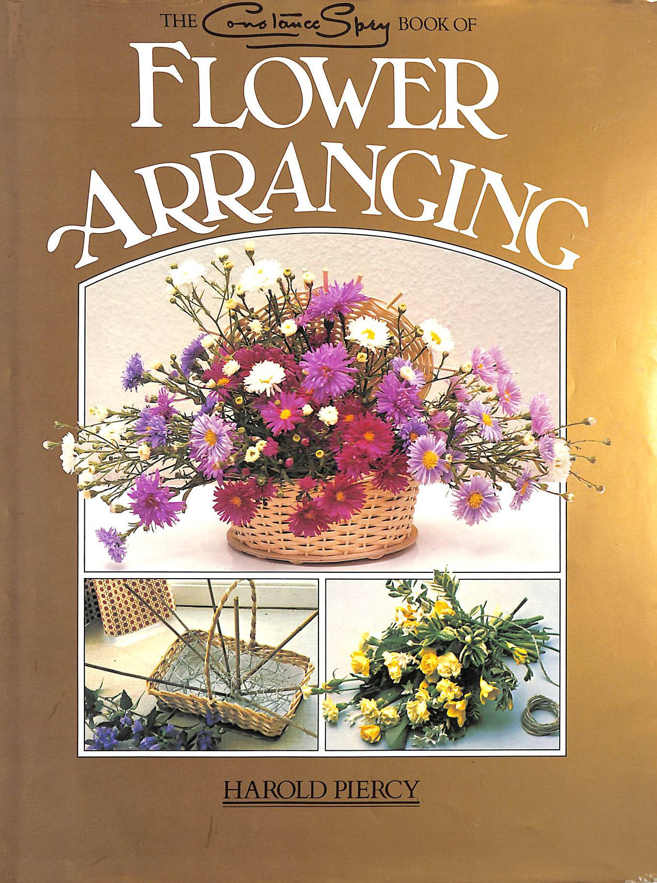 PIERCY, HAROLD - The Constance Spry Book of Flower Arranging