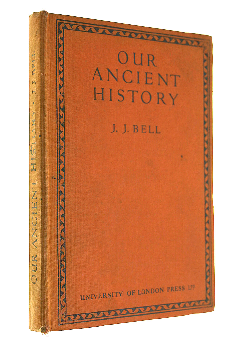 JJ BELL - Our Ancient History from Pre-Historic Times to AD 500