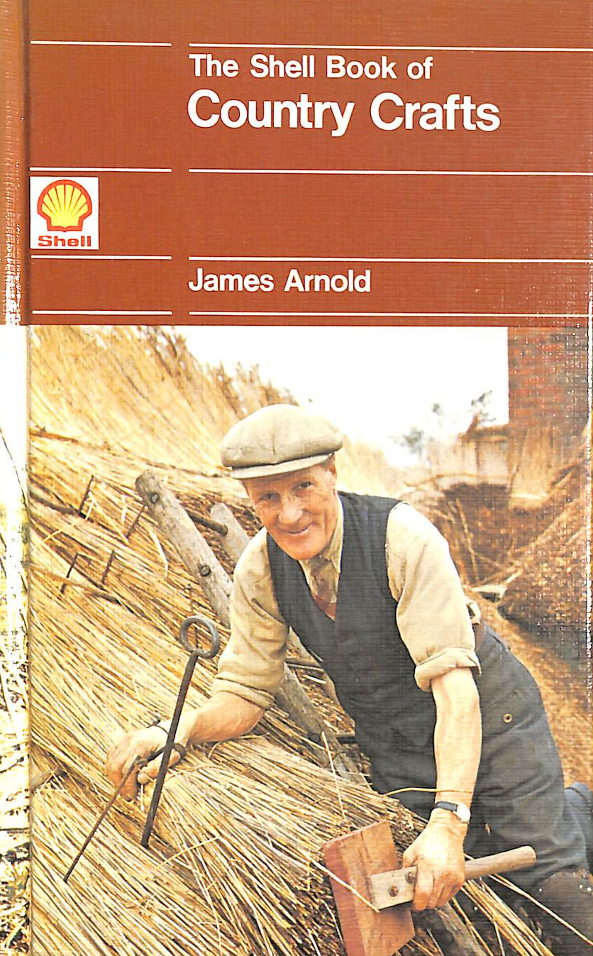 ARNOLD, JAMES - Shell Book of Country Crafts