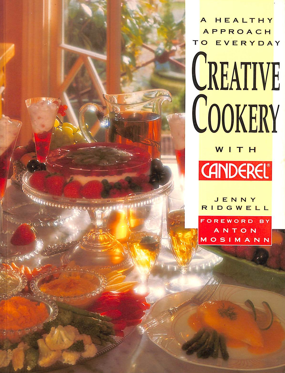 J RIDGWELL - Creative Cookery With Canderel. A Healthy Approach to Every Day.