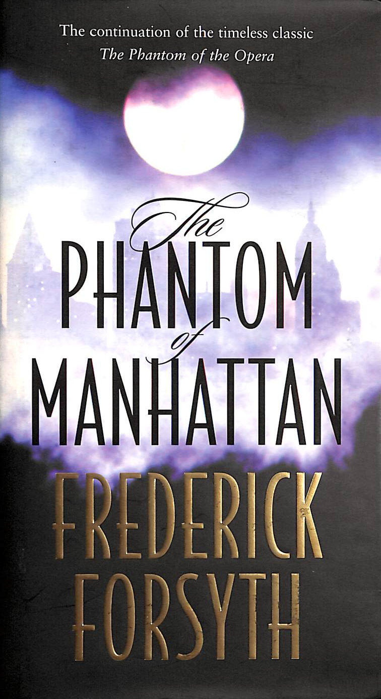 FORSYTH, FREDERICK - The Phantom of Manhattan
