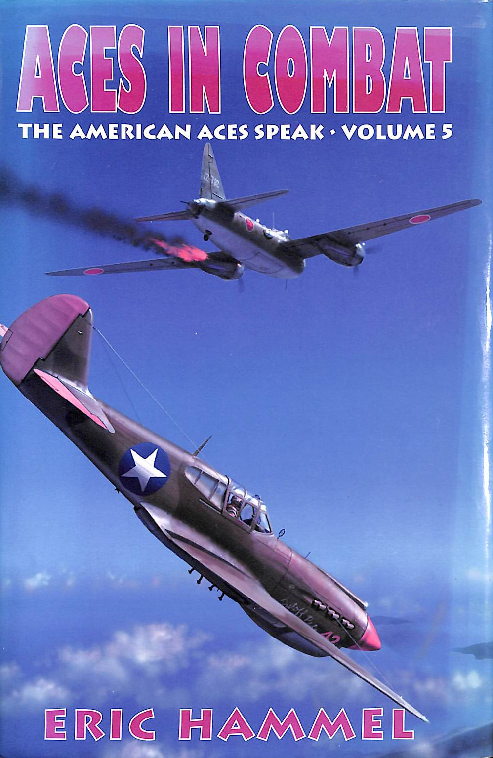 E HAMEL - Aces in Combat: The American Aces Speak (The American Aces Speak, 5)