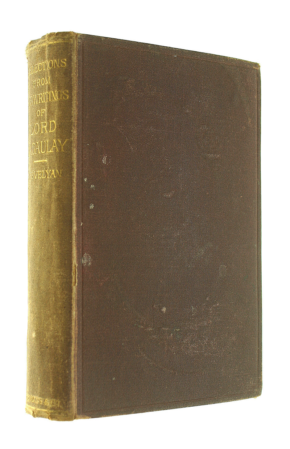 LORD MACAULAY. EDITED WITH OCCASIONAL NOTES BY GEORGE OTTO TREVELYAN. - Selections From The Writings Of Lord Macaulay. Edited With Occasional Notes By George Otto Trevelyan.