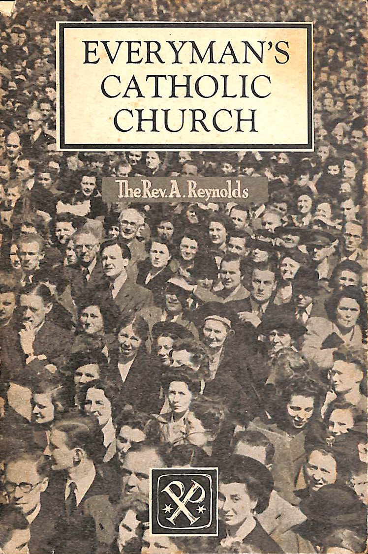 REV A REYNOLDS - Everymans Catholic Church