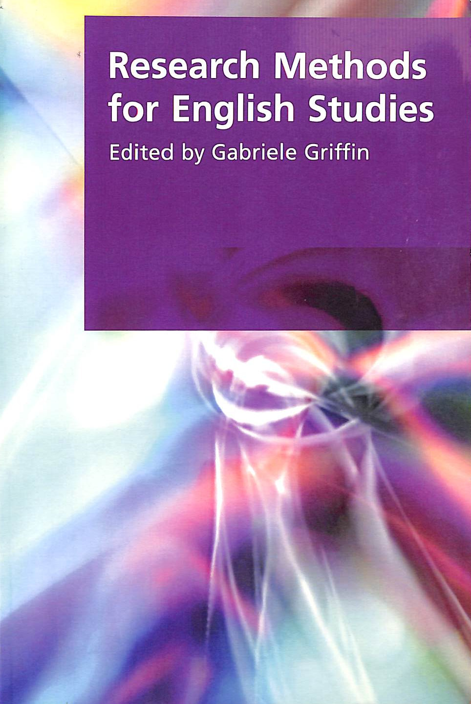 GRIFFIN, GABRIELE [EDITOR] - Research Methods for English Studies (Research Methods for the Arts and Humanities)