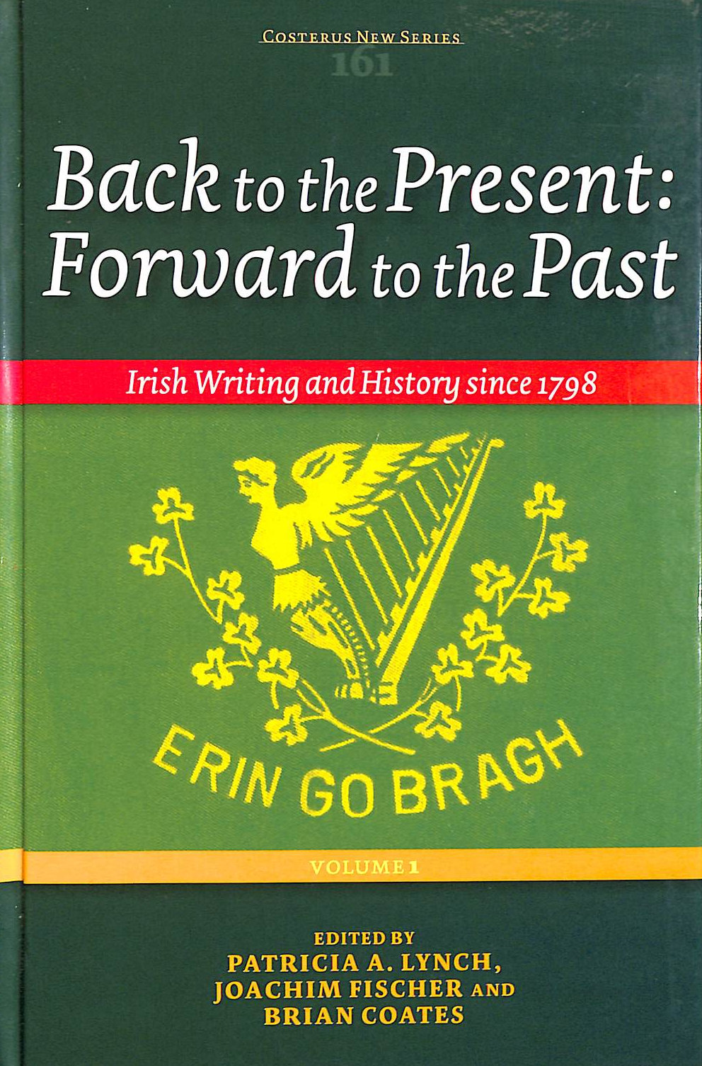 VARIOUS - Back to the Present: Irish Writing and History since 1798: 161 (Costerus New Series)