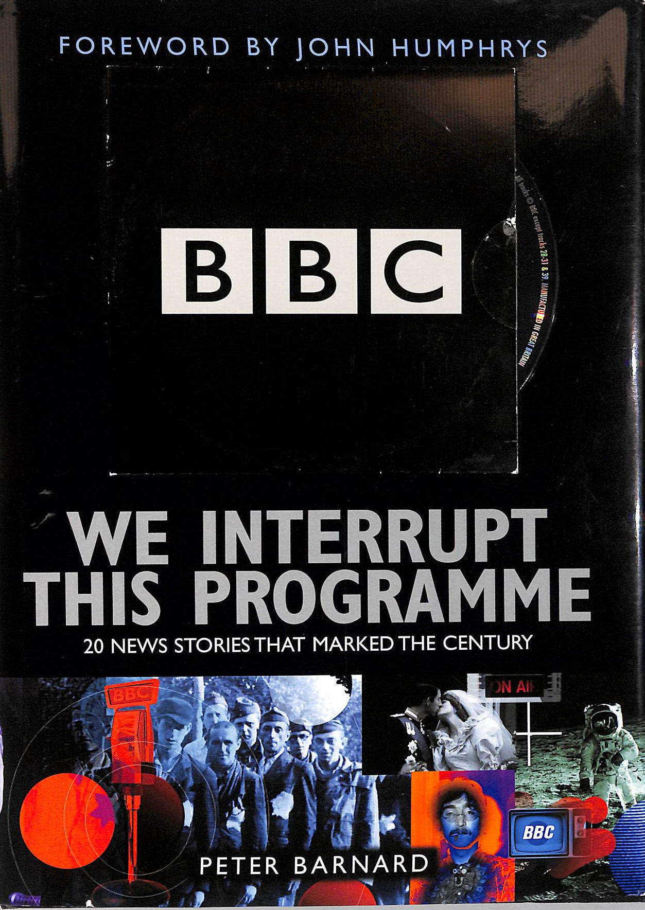 BARNARD, PETER; HUMPHRYS, JOHN [FOREWORD] - We Interrupt This Programme (with audio CD)
