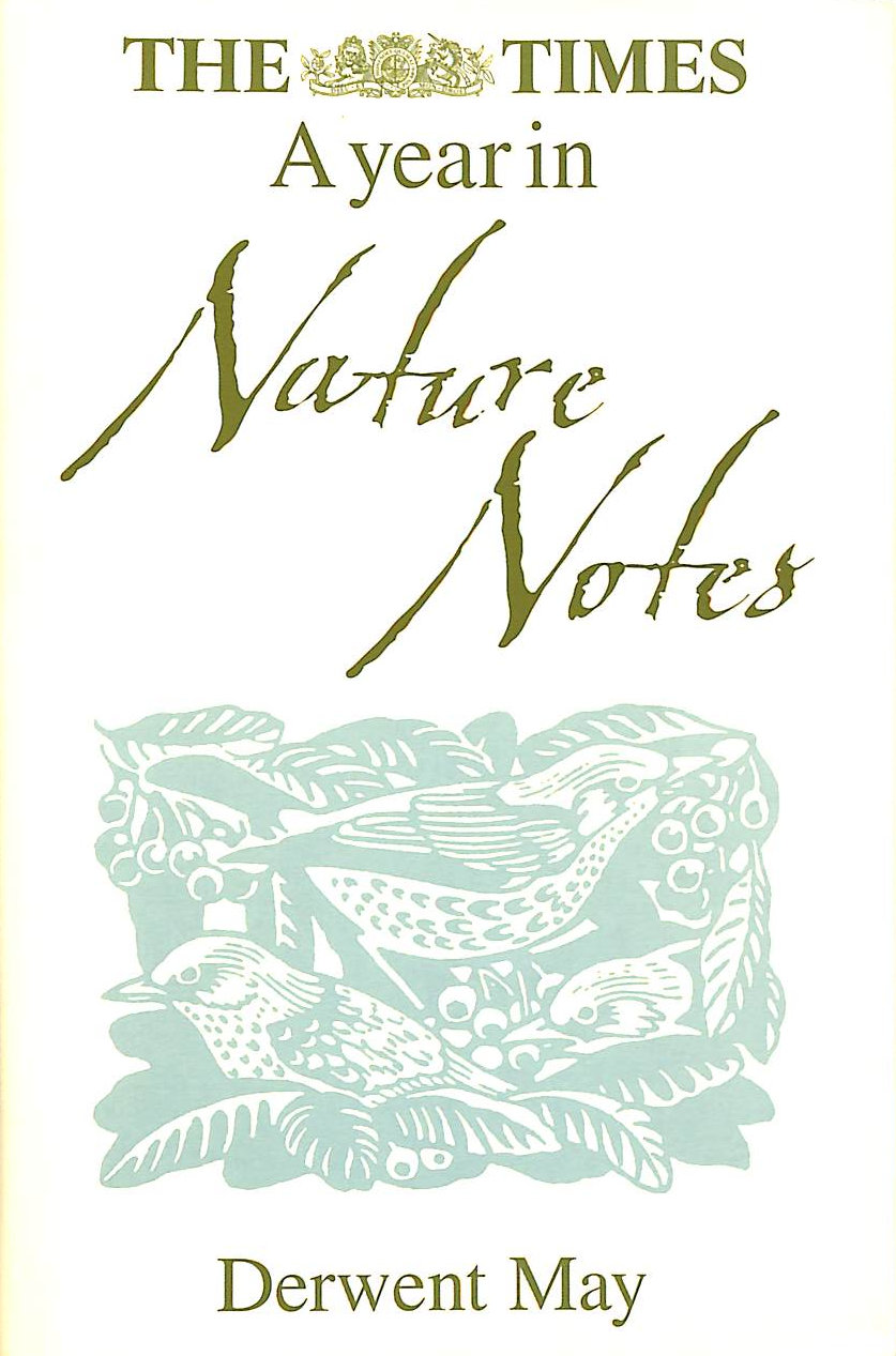 MAY, DERWENT - The Times A Year in Nature Notes