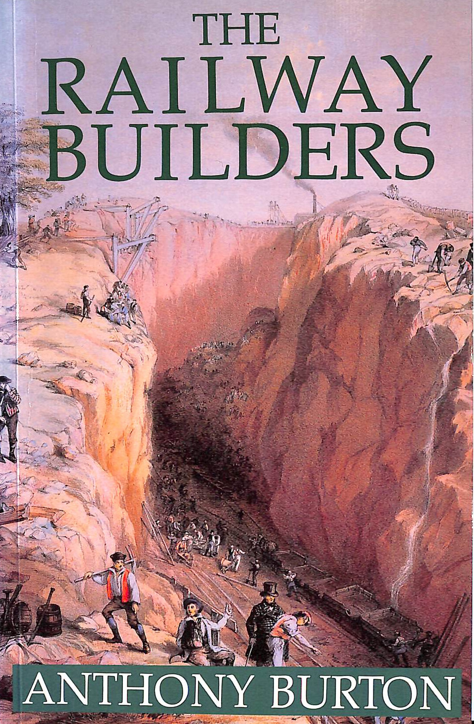 BURTON, ANTHONY - The Railway Builders