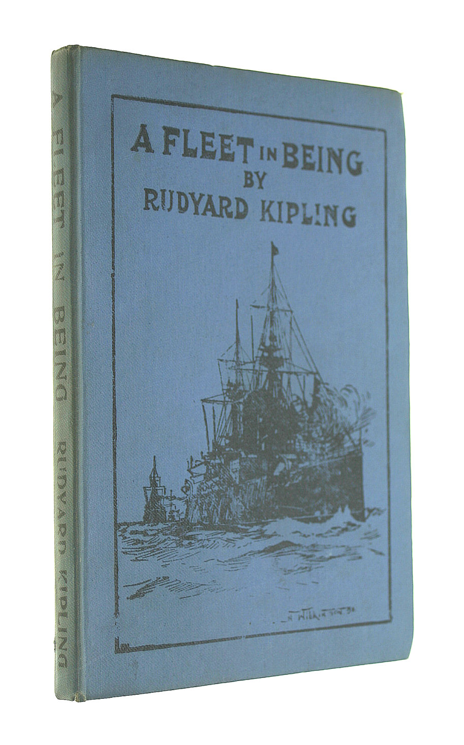 RUDYARD KIPLING - A Fleet In Being Notes Of Two Trips With The Channel Squadron