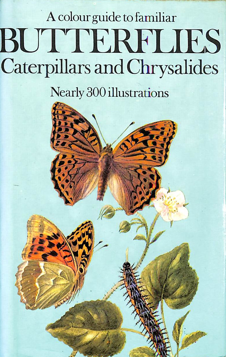 MOUCHA, JOSEF; POKORNY, I. [TRANSLATOR] - A Colour Guide to Familiar Butterflies, Caterpillars and Chrysalides