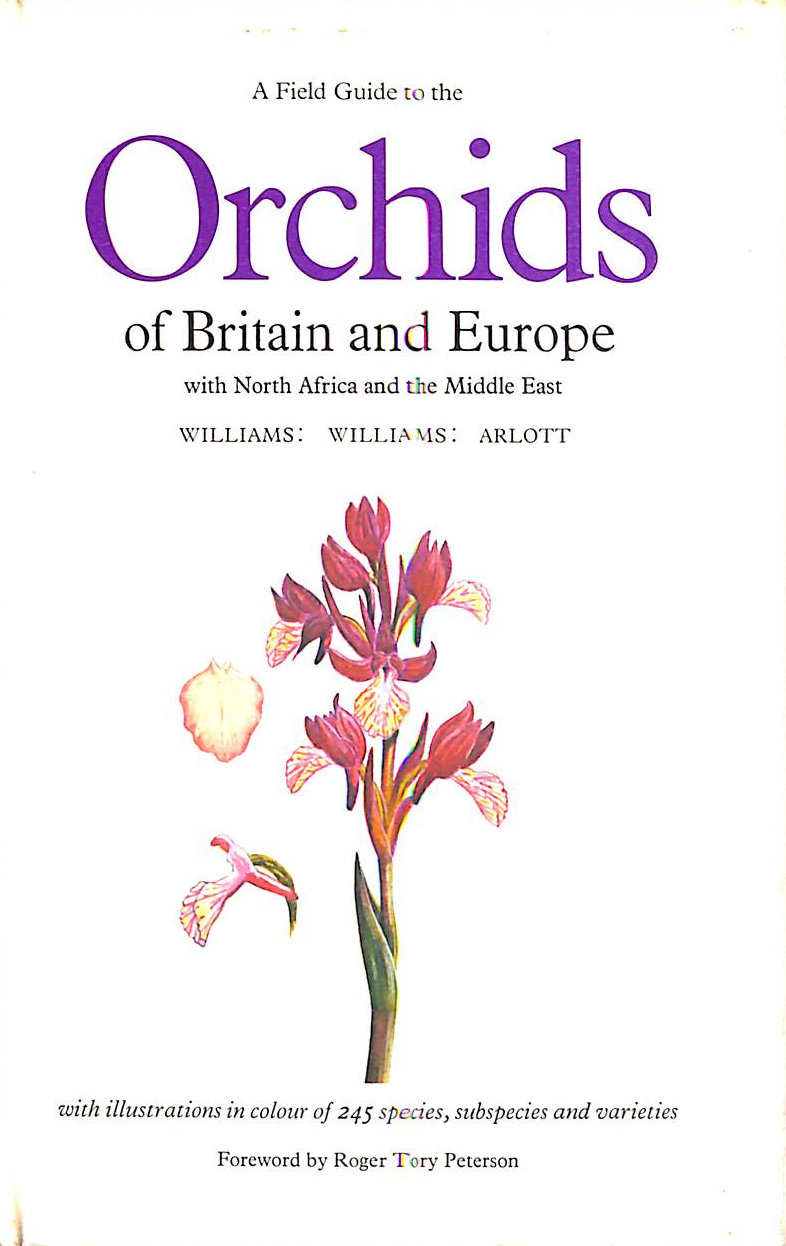 JOHN GEORGE WILLIAMS; ANDREW WILLIAMS; NORMAN ARLOTT [ILLUSTRATOR] - A Field Guide to the Orchids of Britain and Europe (Collins Field Guide)