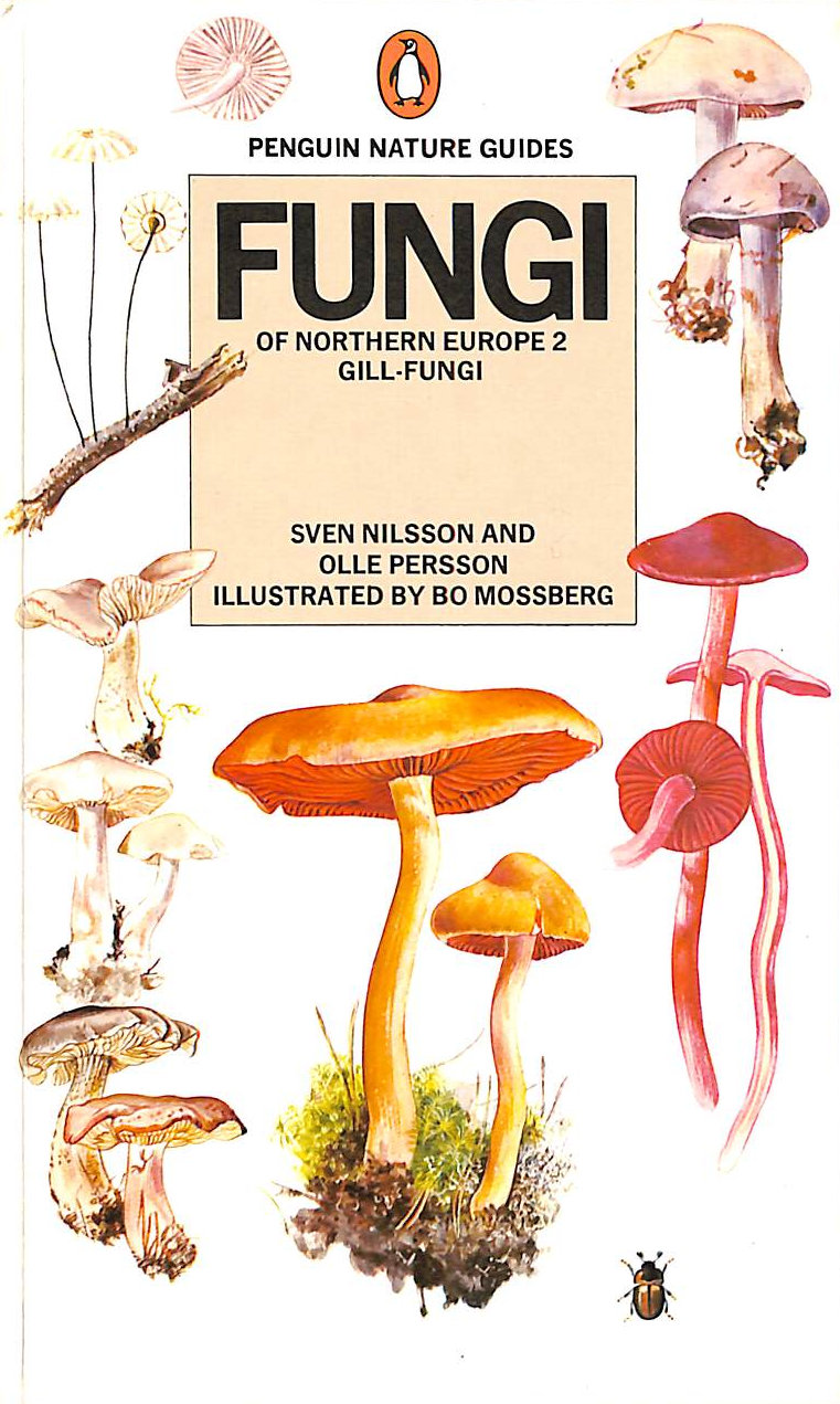 SVEN NILSSON; OLLE PERSSON; BO MOSSBERG [ILLUSTRATOR] - Fungi of Northern Europe 2: Gill-Fungi