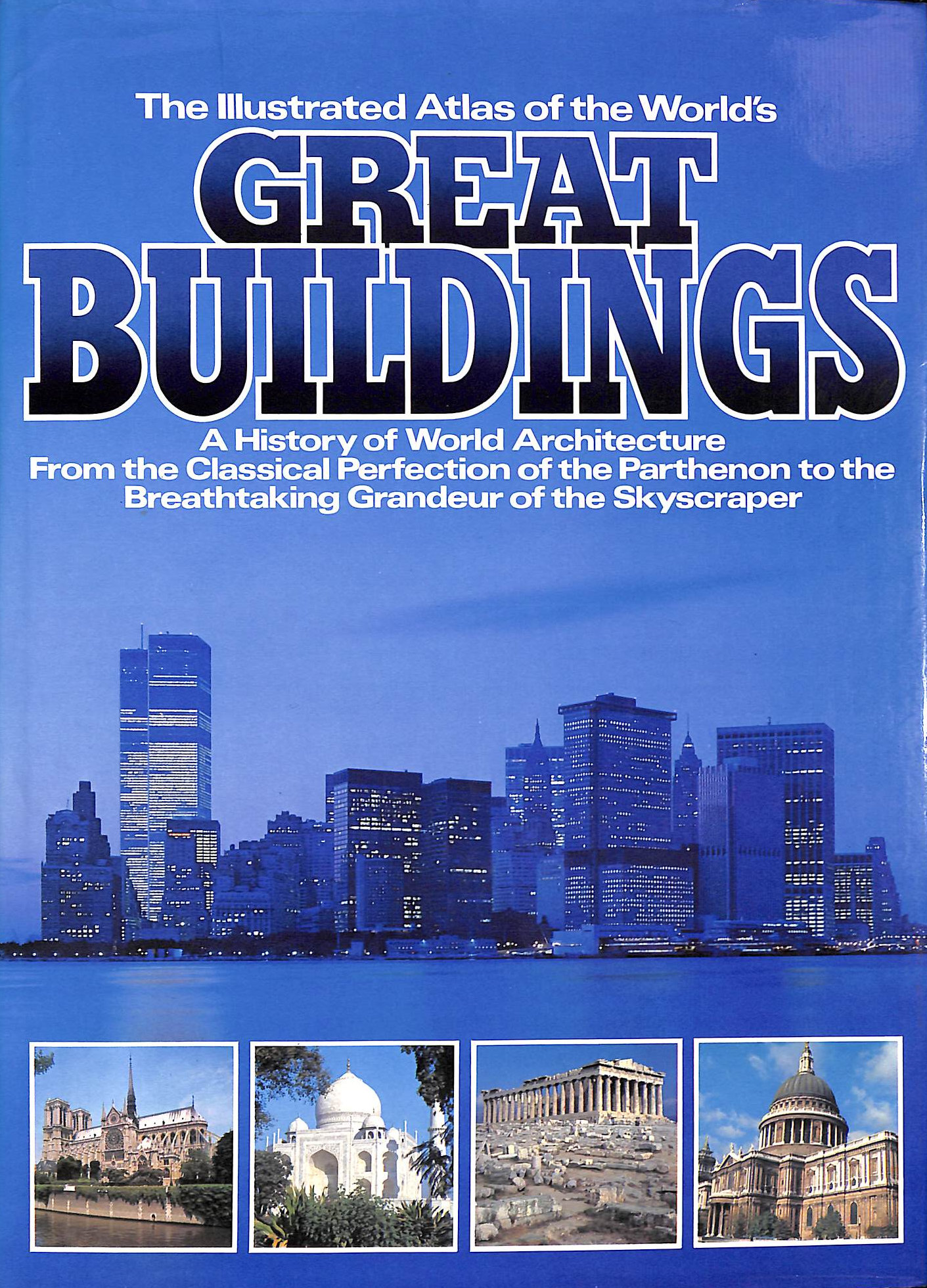 PHILIP BAGENAL & JONATHAN MEADES. - The Illustrated Atlas of the World's Great Buildings