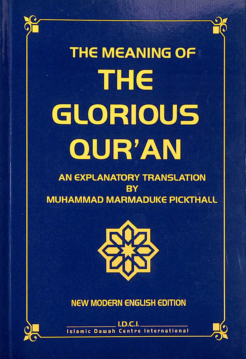 TRANSLATED BY MM PICKTHALL - The Meaning of the Glorious Qur'an with Brief Explanatory Notes and Brief Subject Index