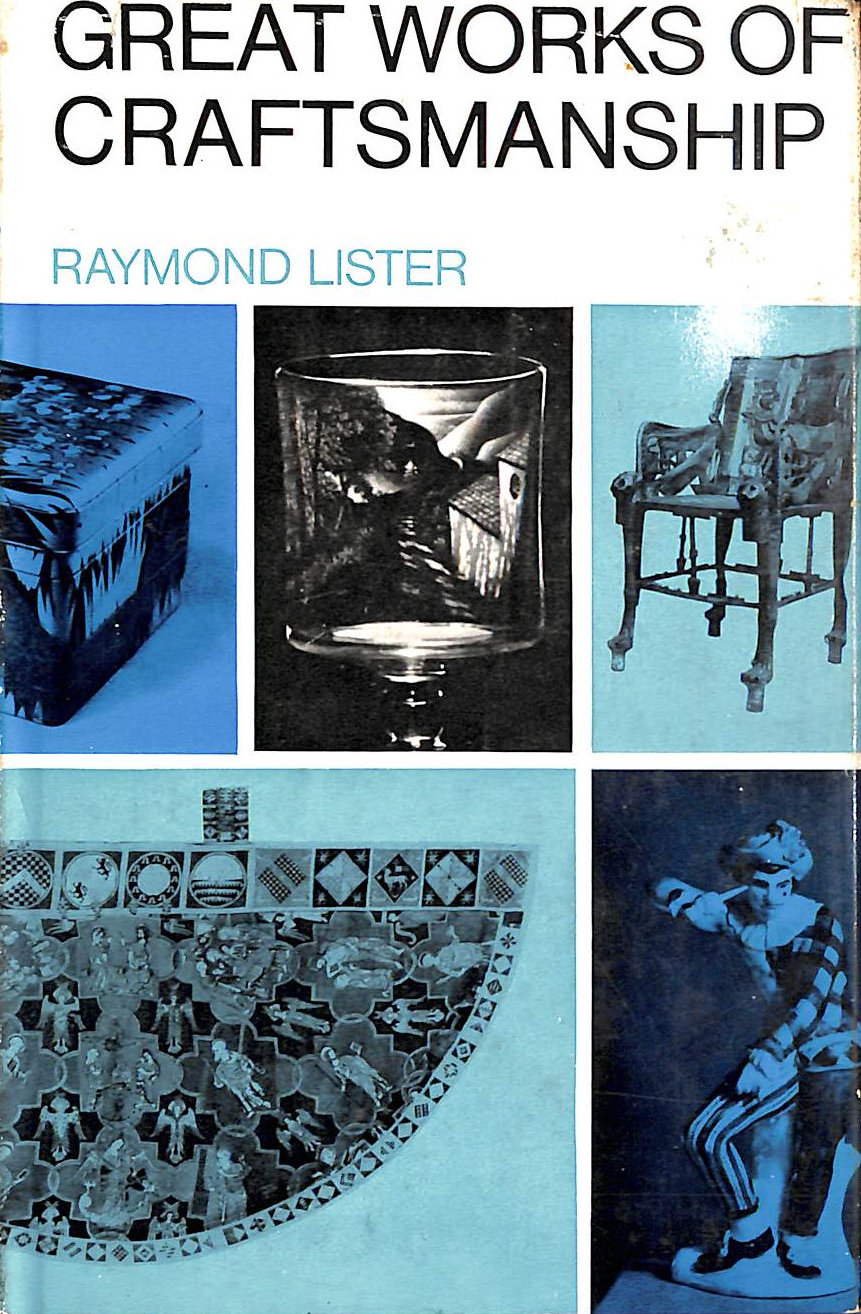 LISTER, RAYMOND - Great works of craftsmanship