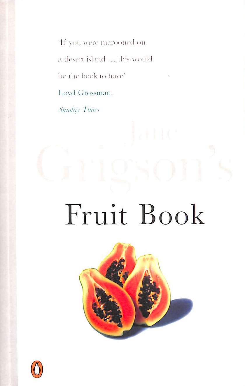 GRIGSON, JANE - Jane Grigson's Fruit Book