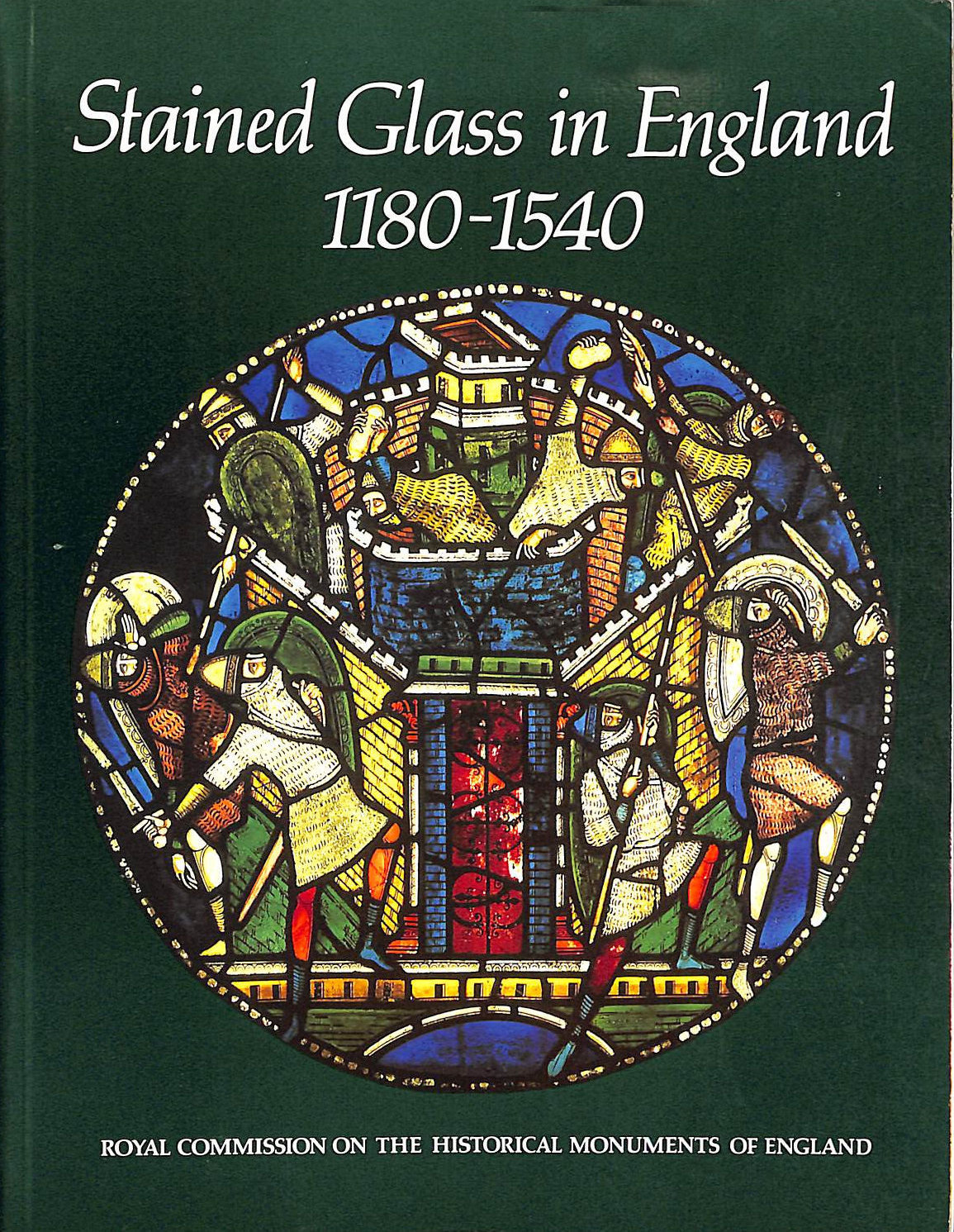 ROYAL COMMISSION ON HISTORICAL MONUMENTS - Stained Glass in England c.1180-c.1540