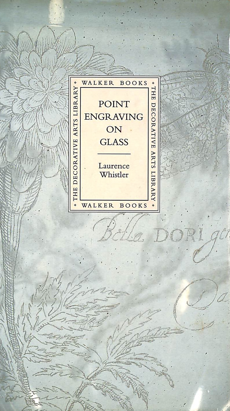 WHISTLER, LAURENCE - Point Engraving on Glass (Decorative Arts Library) (Decorative Arts Library S.)