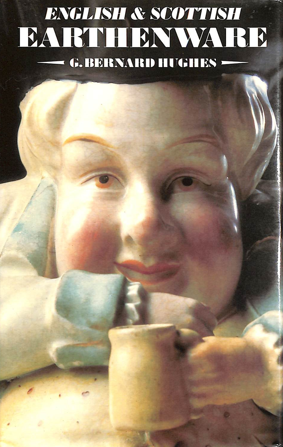 GB HUGHES - English and Scottish Earthenware 1660-1860