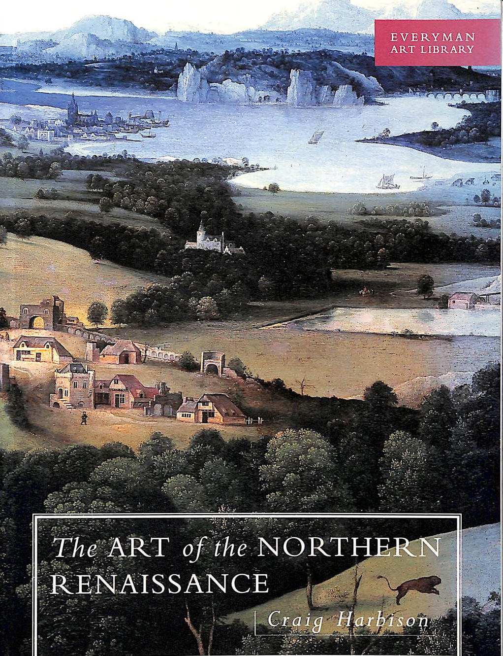 CRAIG HARBISON - Art of the Northern Renaissance (EVERYMAN ART LIBRARY)