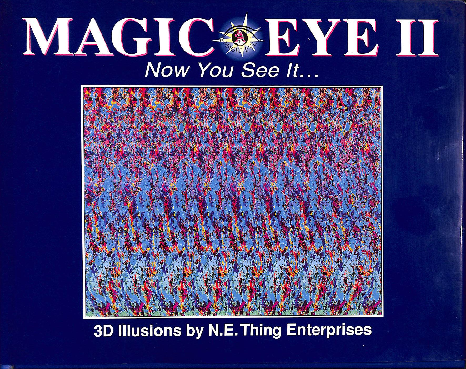 N.E.THING ENTERPRISES - Magic Eye II: Now You See It...: No. 2 (Magic Eye: A New Way of Looking at the World)