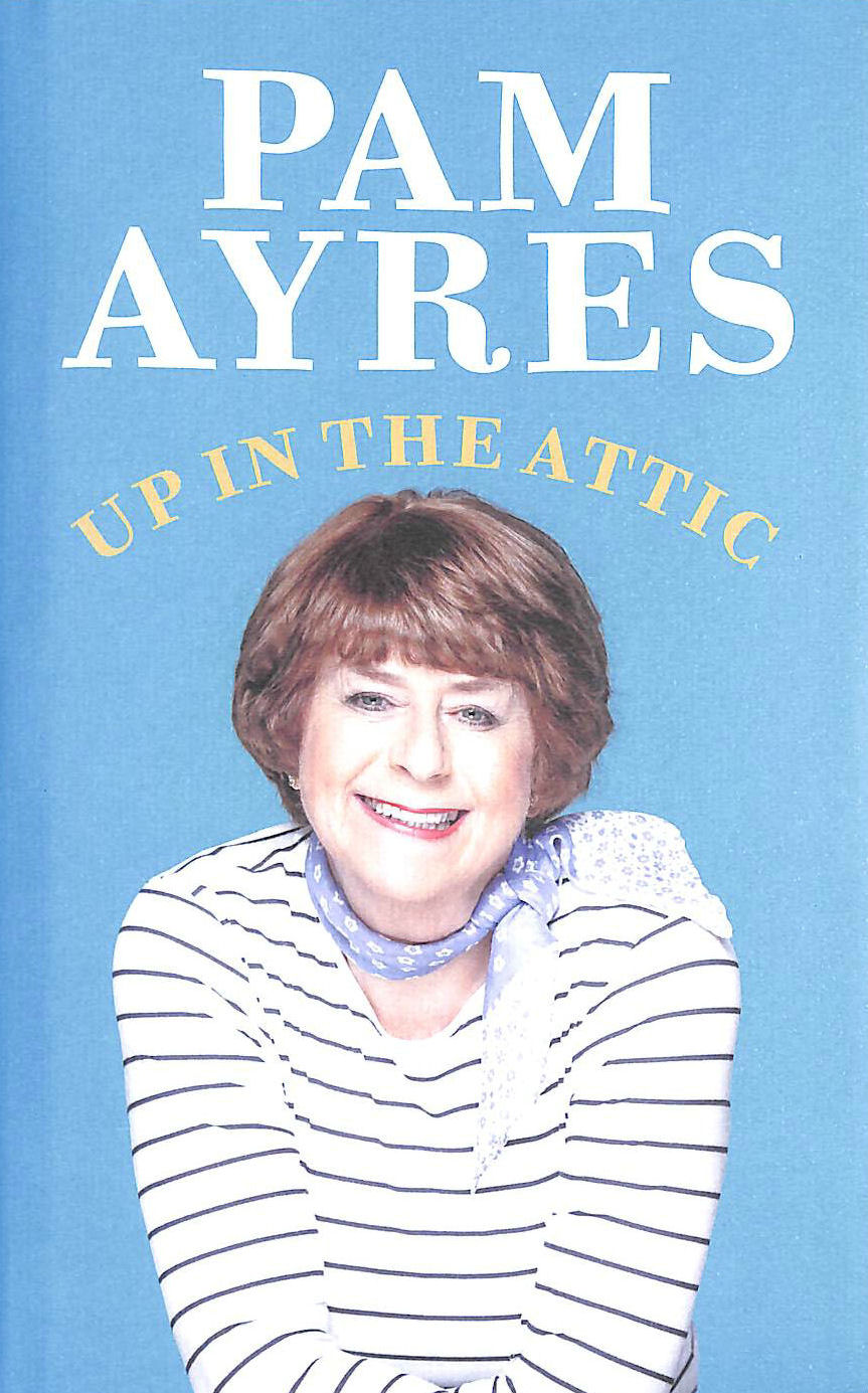 AYRES, PAM - Up in the Attic