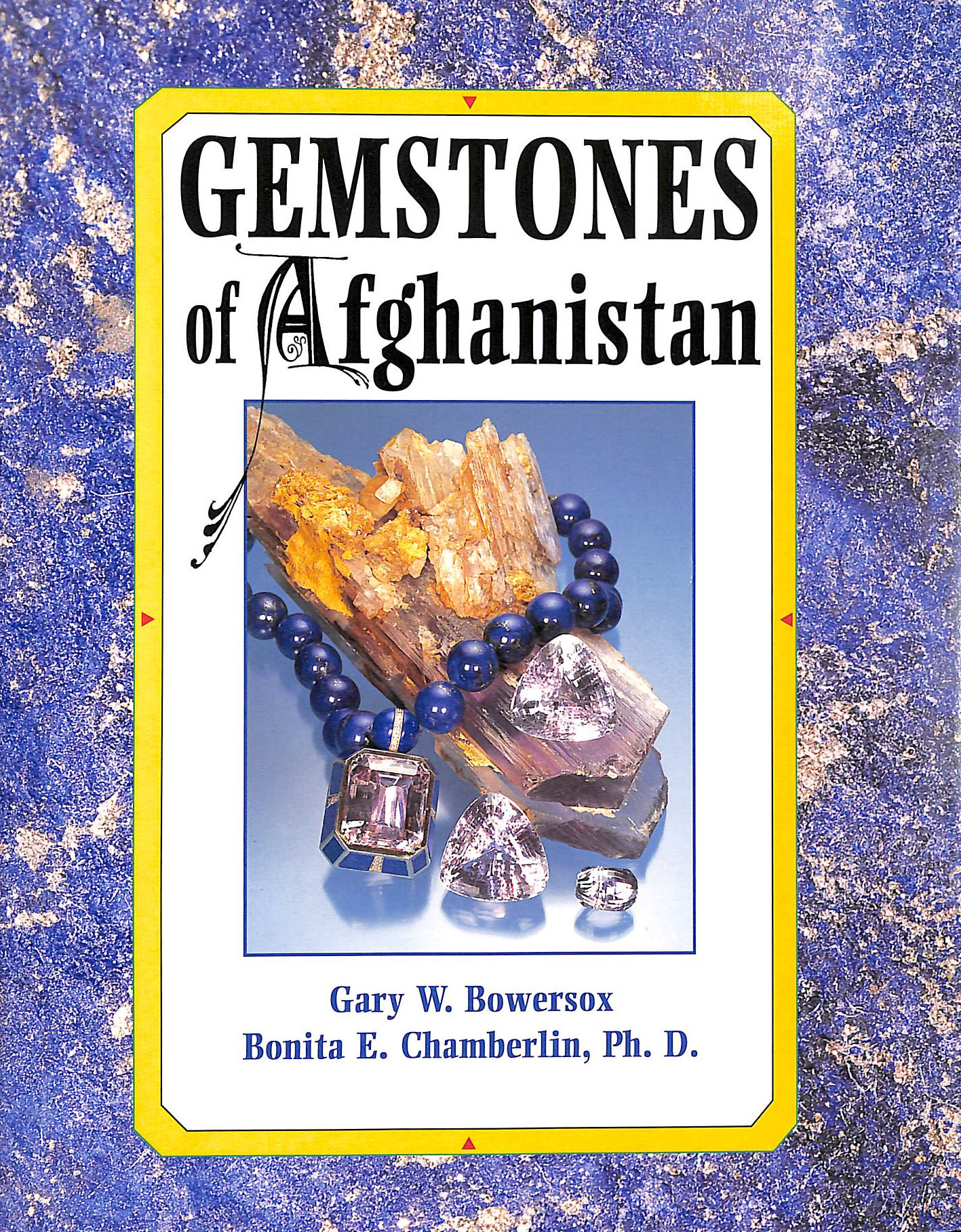 GW BOWERSOX. BE CHAMBERLIN - Gemstones of Afghanistan
