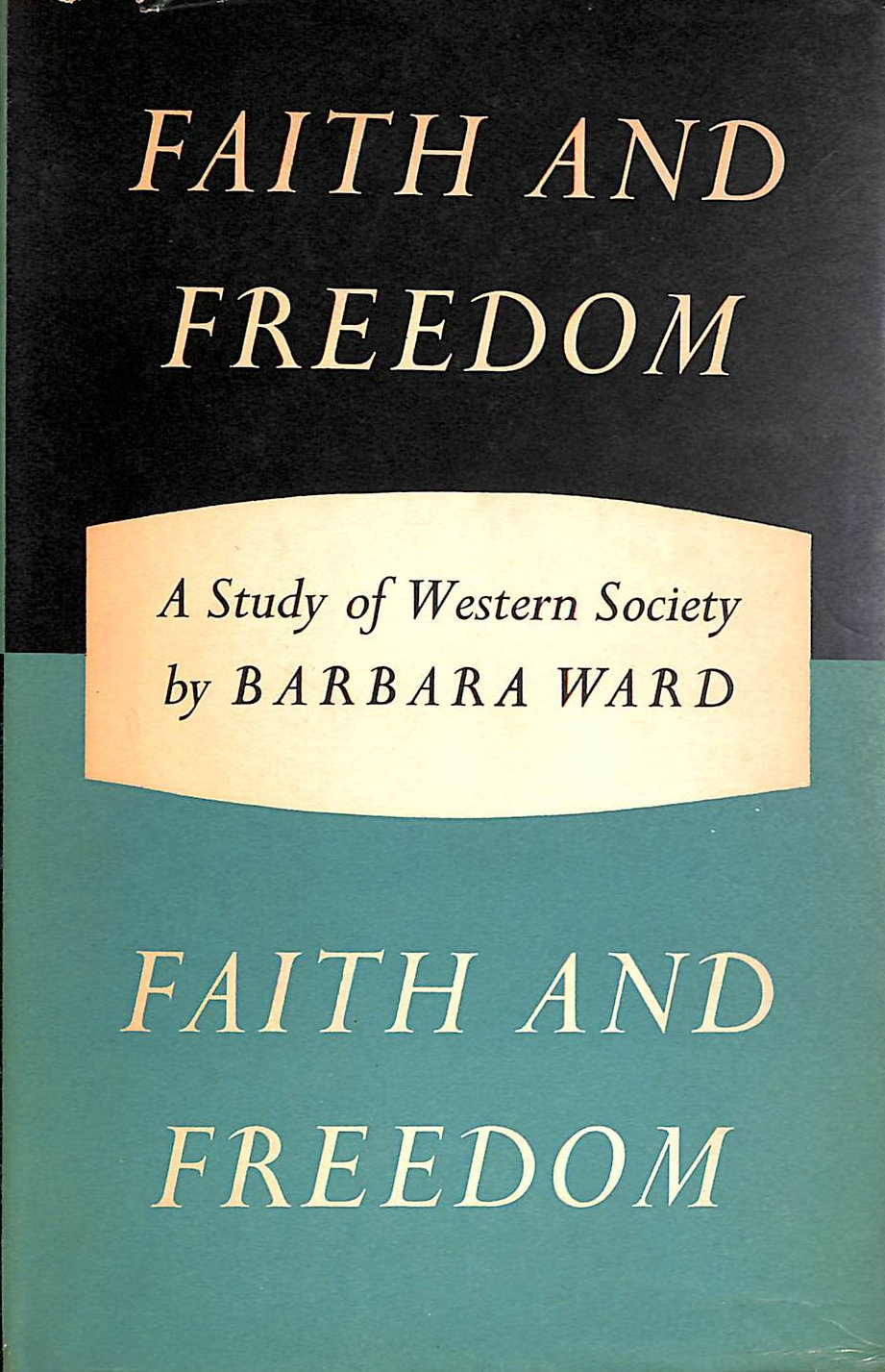 WARD, BARBARA - Faith and freedom