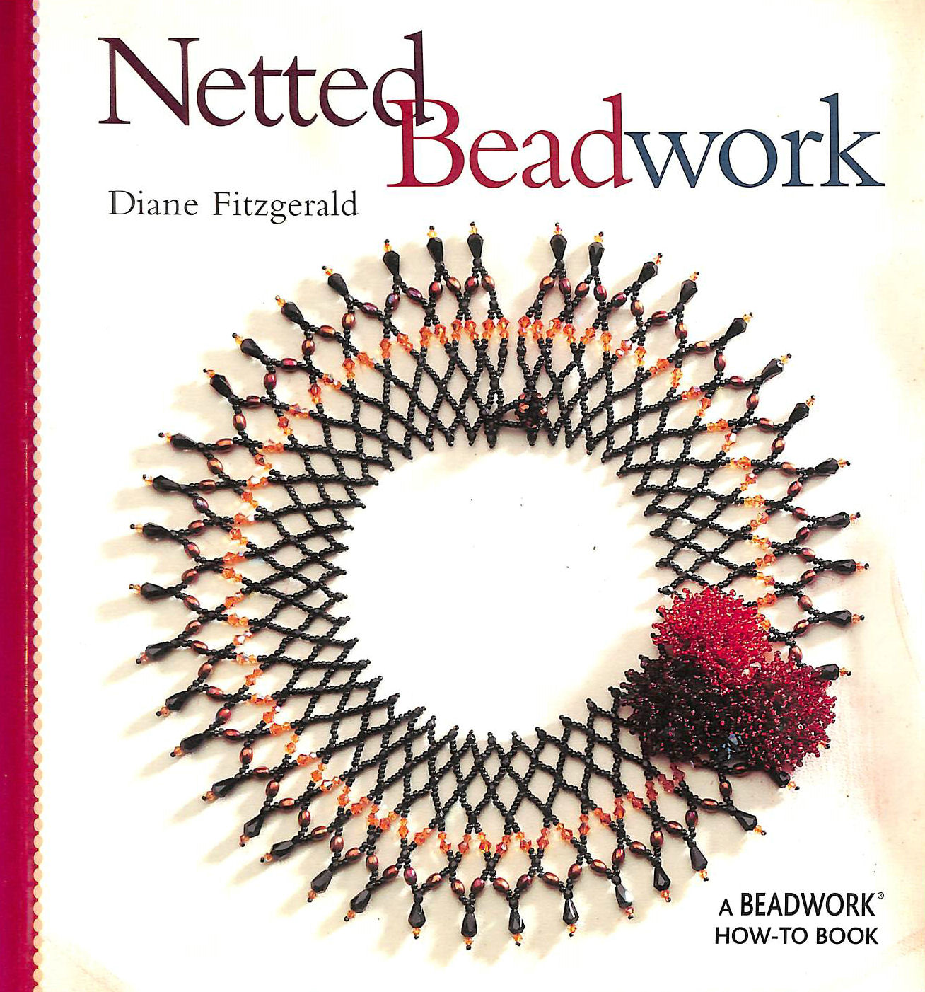  - Netted Beadwork (Beadwork How-To Series)