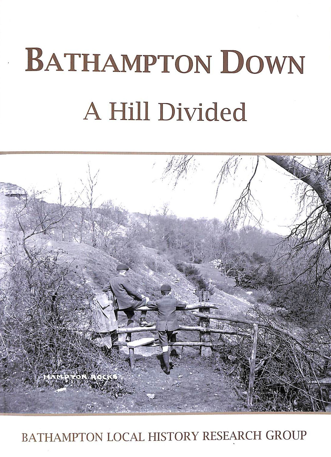 MARY CLARK, GILLIAN HUGGINS - Bathampton Down: A Hill Divided