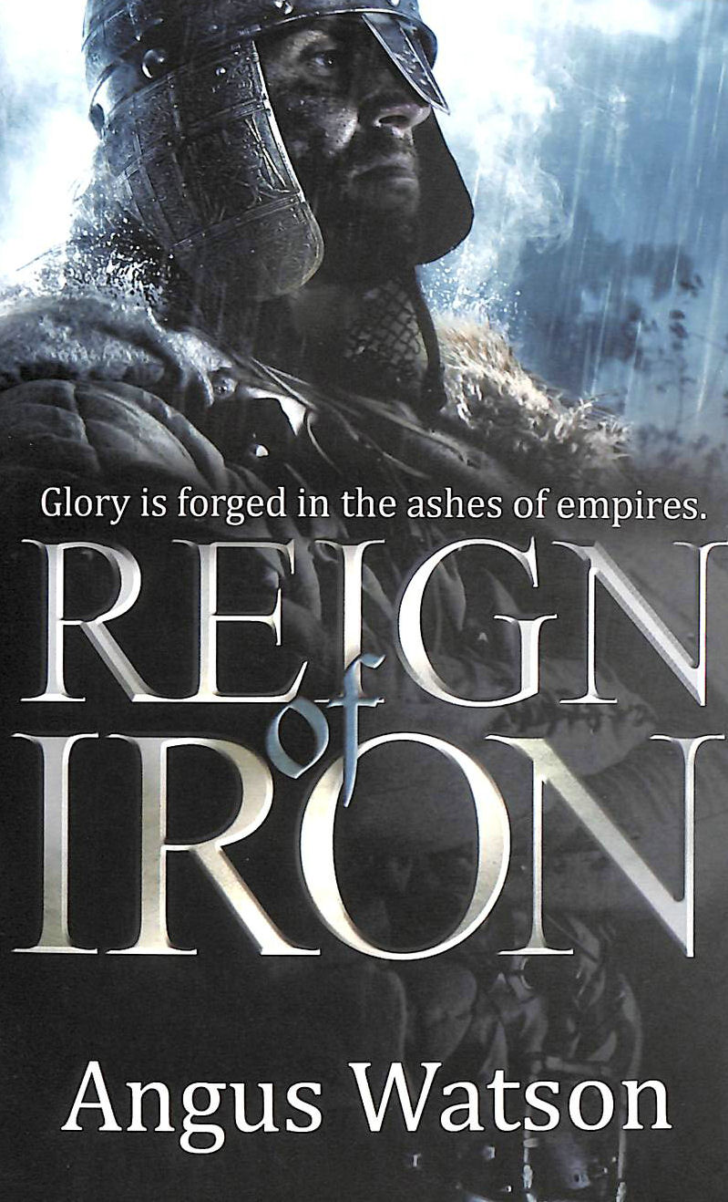  - Reign of Iron (The Iron Age Trilogy)