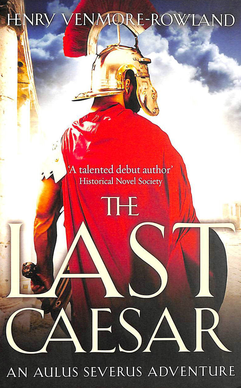  - The Last Caesar (The Aulus Severus Adventures): 1