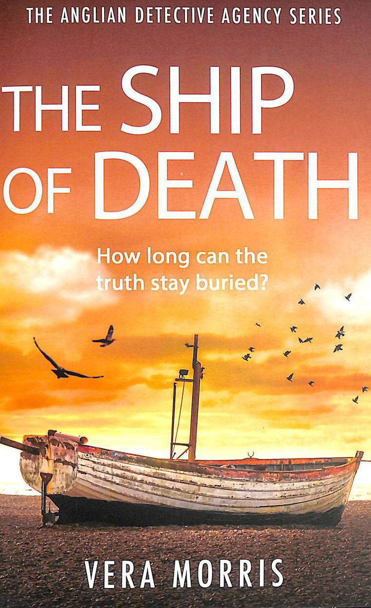  - The Ship of Death: A gripping and addictive murder mystery perfect for crime fiction fans (The Anglian Detective Agency Series, Book 4)