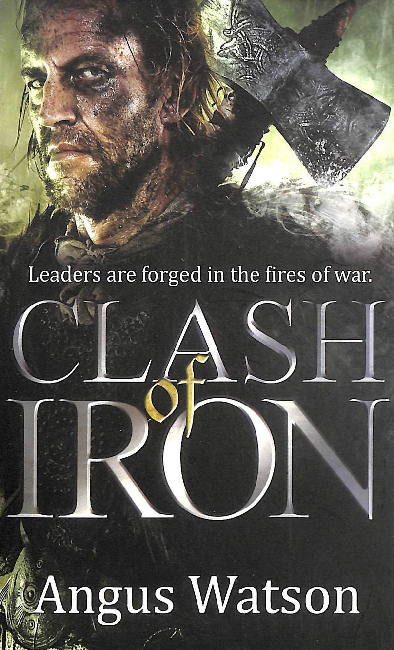  - Clash of Iron (The Iron Age Trilogy)