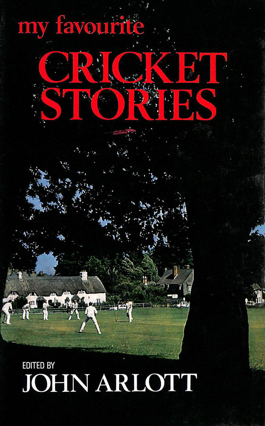 ARLOTT, JOHN [EDITOR] - My Favourite Cricket Stories