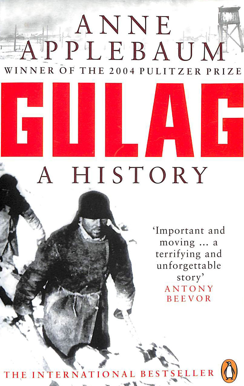 APPLEBAUM, ANNE - Gulag: A History of the Soviet Camps