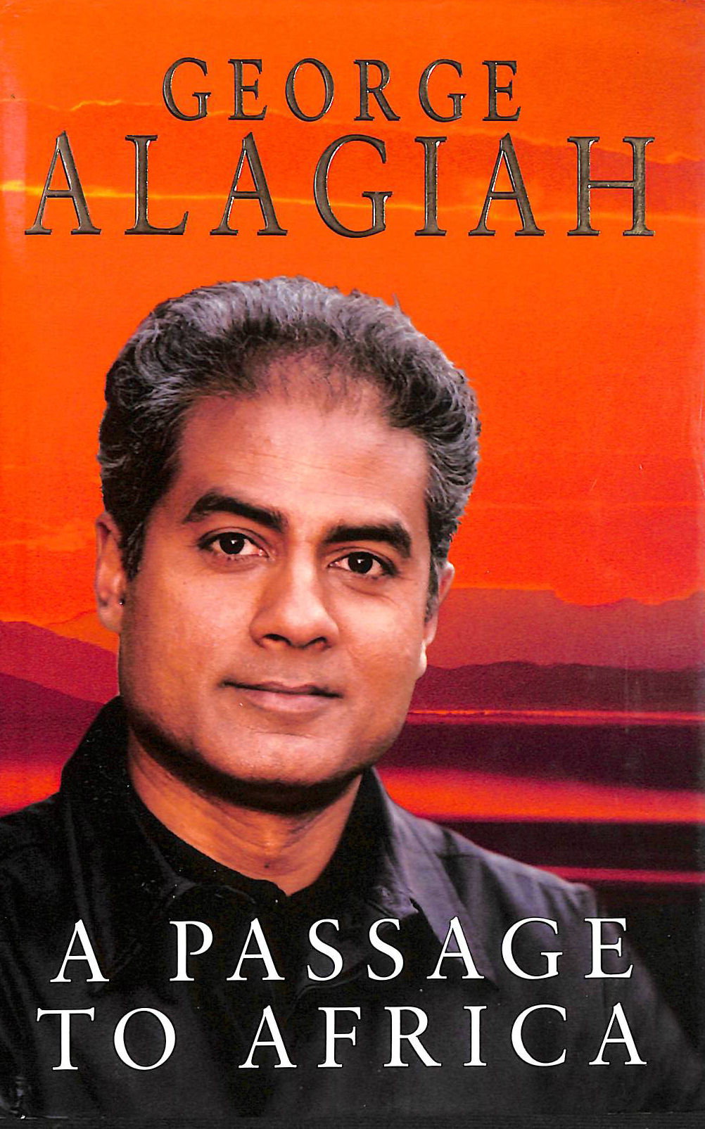 ALAGIAH, GEORGE - A Passage To Africa
