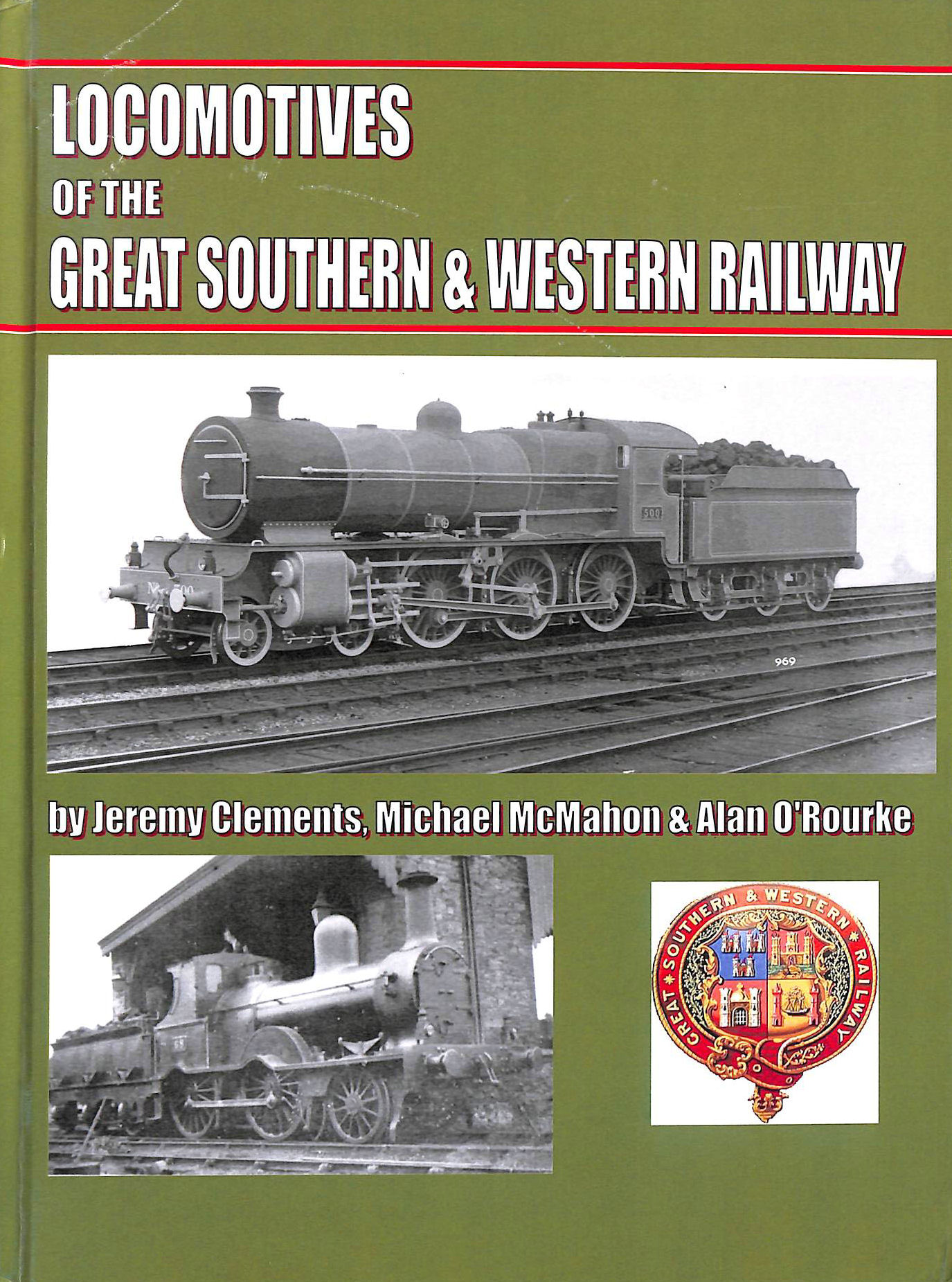 JEREMY CLEMENTS, MICHAEL MCMAHON & ALAN O'ROURKE - Locomotives Of The Great Southern & Western Railway