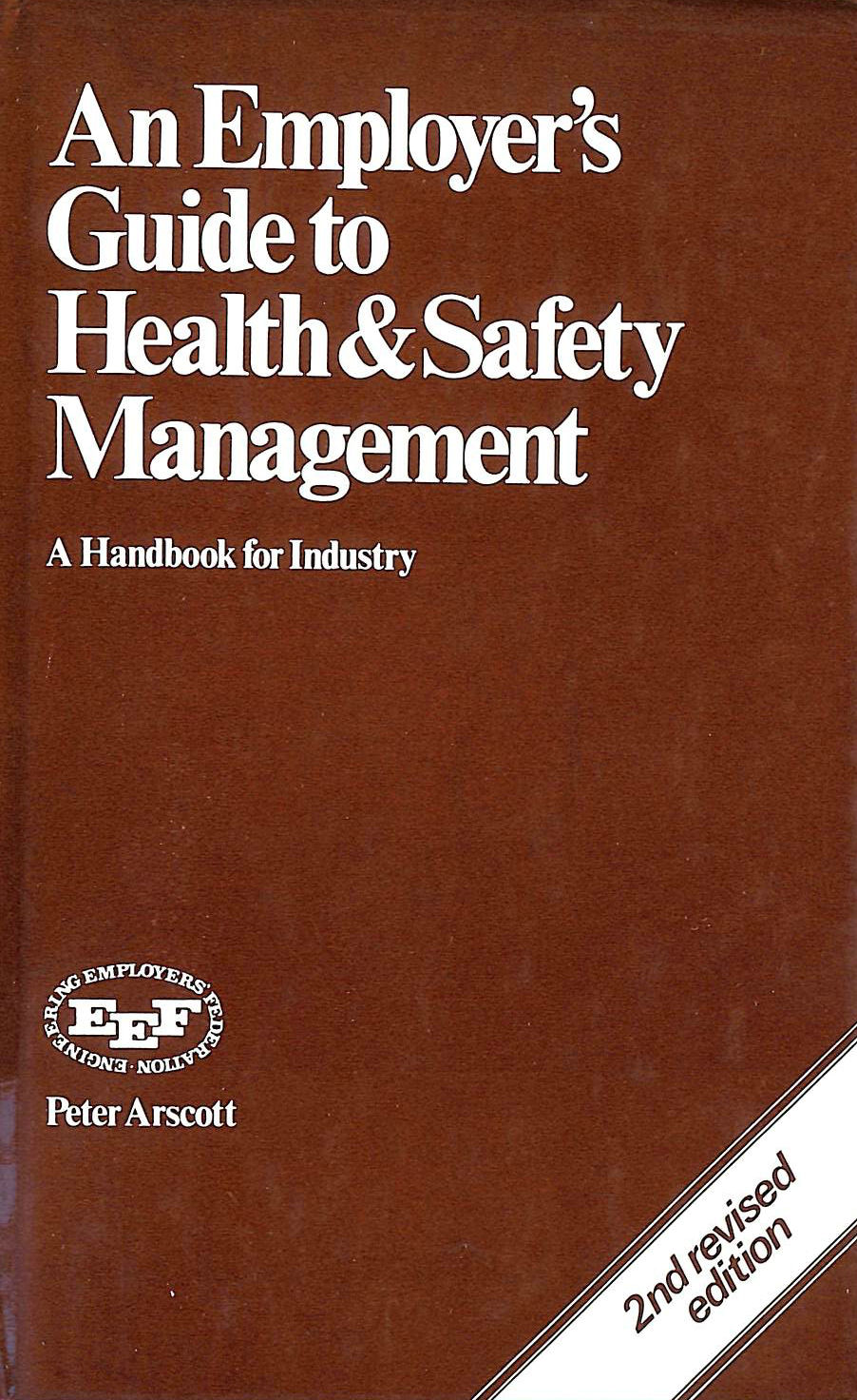 PETER ARSCOTT - Employer's Guide to Health and Safety Management