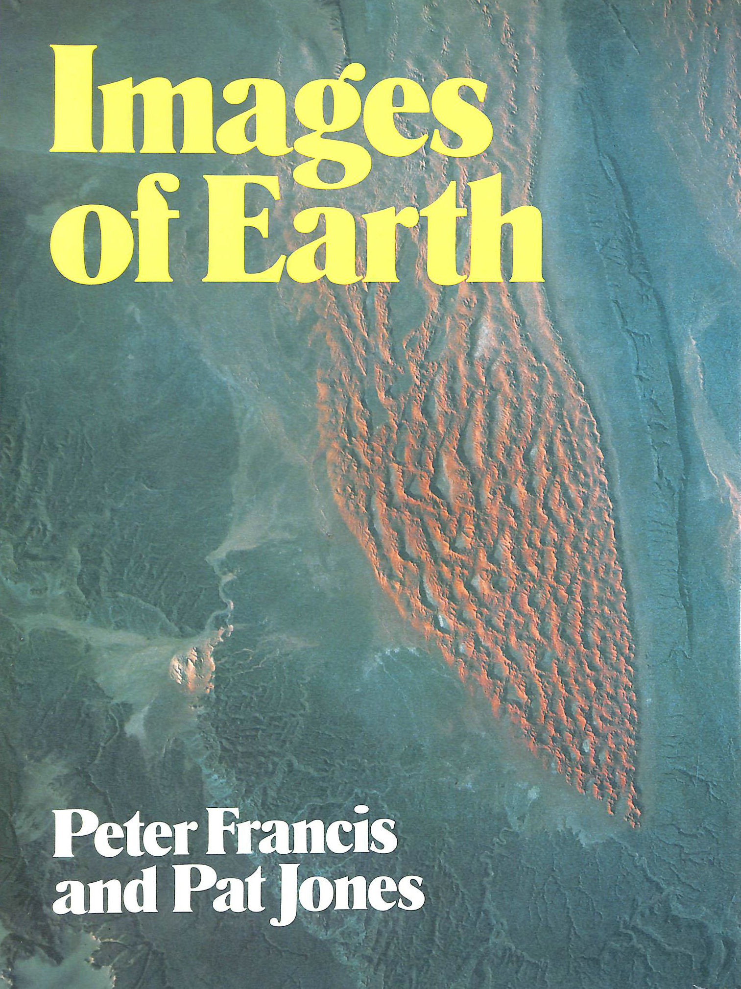 FRANCIS, PETER; JONES, PAT - Images of Earth