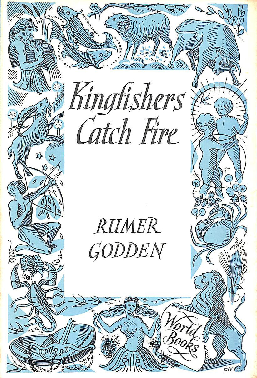 GODDEN. RUMER. - Kingfishers Catch Fire