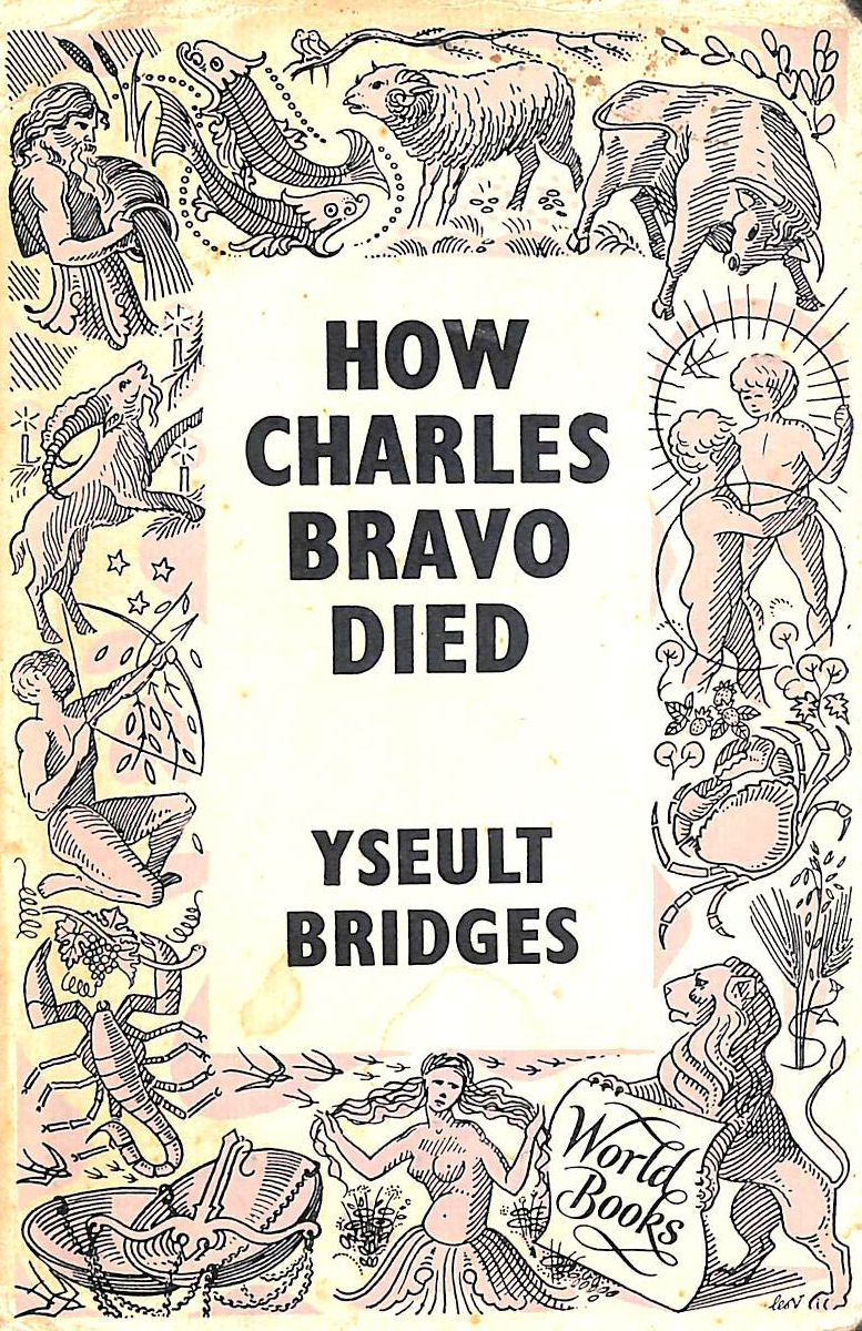 BRIDGES, YSEULT - How Charles Bravo Died