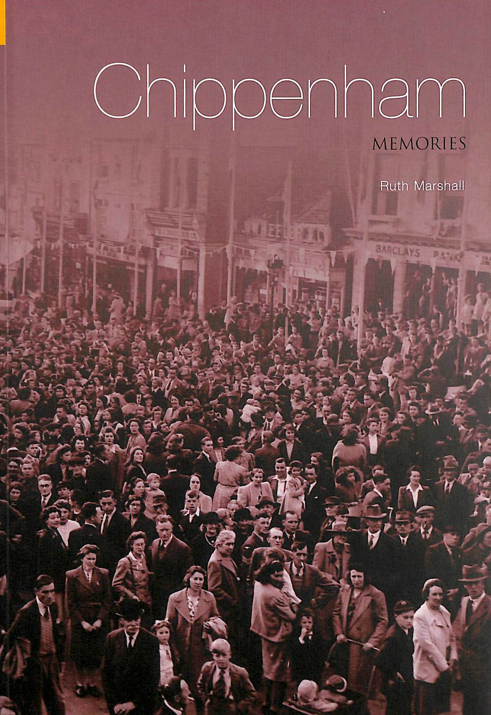 MARSHALL, RUTH - Chippenham Memories (Tempus Oral History)
